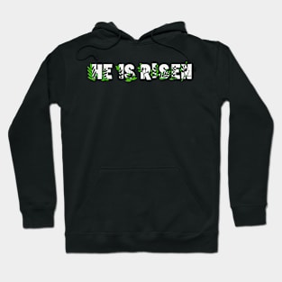 He Is Risen Hoodie